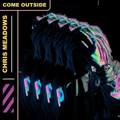 Come Outside (Prod. $UBURBAN CAM & OTW REG)