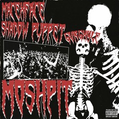 MOSHPIT (feat. MACEXFACE x Shadow Puppet)