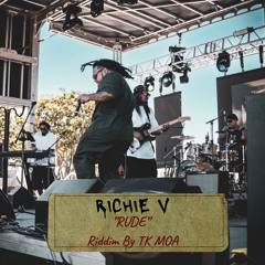 Richie V - Rude Riddim by TK Moa