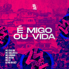 É Migo ou Vida (feat. Mc Wallace G & Mc L3)
