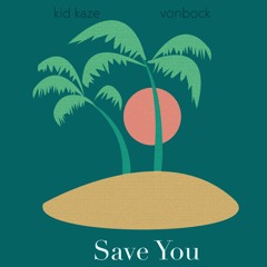 VONBOCK X KID KAZE - SAVE U