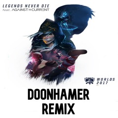 Legends Never Die (Doonhamer Remix)