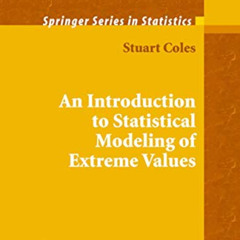 [Download] KINDLE 🗸 An Introduction to Statistical Modeling of Extreme Values by  St