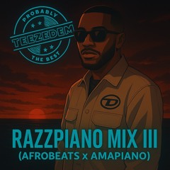 RAZZPIANO III - Afrobeats x Amapiano Mix