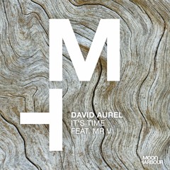 David Aurel Feat. Mr V  - Its Time (MHD086)