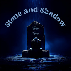 Stone and Shadow