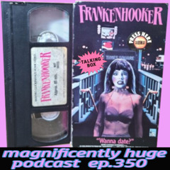 Episode 350 - Frankenhooker