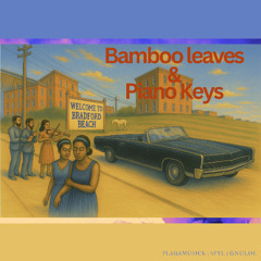 Bamboo leaves & Piano Keys