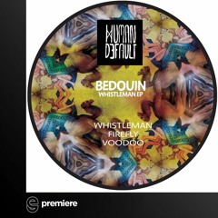 Premiere: Bedouin - Firefly (Original Mix) - Human By Default