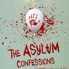 [GET] EBOOK EPUB KINDLE PDF The Asylum Confessions: Merry and All That: with bonus material (The Asy