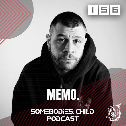 Somebodies.Child Podcast #156 with Memo.