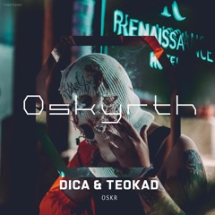 Dica & Teokad - Oskr [Oskyrth]