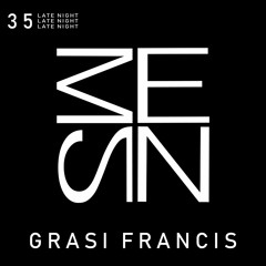 Late Night 035 | Grasi Francis