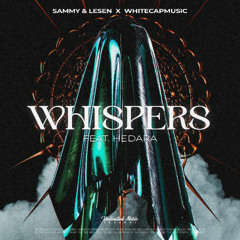 Sammy & Lesen, WhiteCapMusic - Whispers (feat. Hedara)