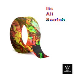 ITS ALL SCOTCH