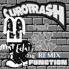 €URO TRA$H - The Function (Mat Eclair Remix)