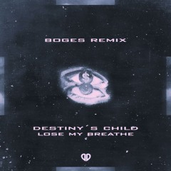 Destiny's Child - Lose My Breath (Boges Remix) [DropUnited Exclusive]