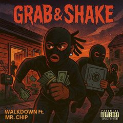 GRAB & SHAKE Ft. Mr Chip3x