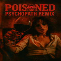 TOXATE - POISONED (PSYCHOPATH REMIX)