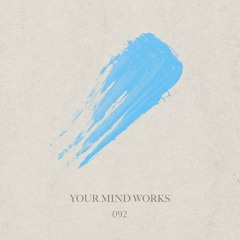 your Mind works - 092: Bladehouse