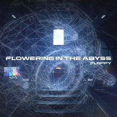 【BOF21】 FL0PPY - Flowering in the abyss
