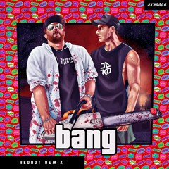 Uberjakd & BigRedCap - Bang (Redhot Remix)