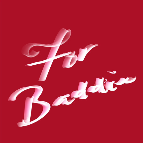 For Baddie