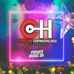EXCLUSIVE PRIVATE MUSIC VOL. 08 (Carlos HDZ) AVAILABLE