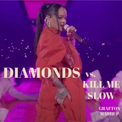 Diamonds Kill Slow (GRAFTON “Emotional” Edit)