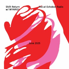 ECHOBOX RESIDENCY: Shift Return
