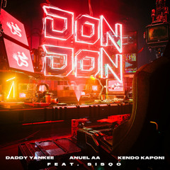 Daddy Yankee, Anuel AA, Kendo Kaponi feat. Sisqó - Don Don (Remix)