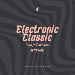 Electronic Classic Mix 01 by Juanjo Carranza IR