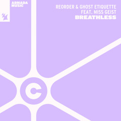 ReOrder & Ghost Etiquette feat. Miss Geist - Breathless