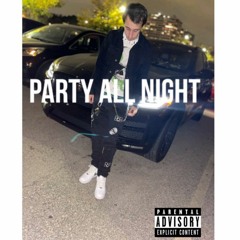 PARTY ALL NIGHT