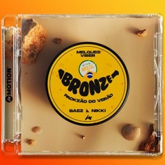 Melques Viber, Baez, Nikki Valentine - Bronze (Lucas Monteiro & Kekko Ferrero Remix)