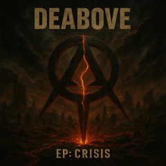 EP: Crisis By DeAbove