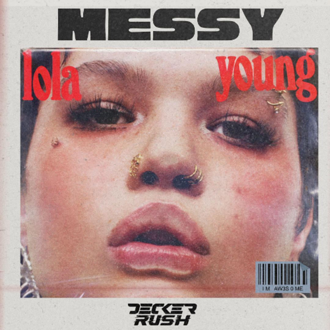 Stream Lola Young - Messy (Decker Rush Remix) by Decker Rush Listen