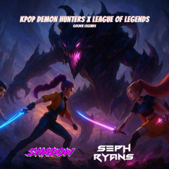 Kpop Demon Hunters x League Of Legends - Golden Legends (Shadow & Seph Ryans Mashup) [FREE DOWNLOAD]