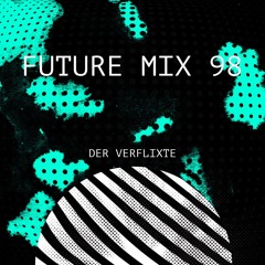 Der Verflixte - Future Mix 98