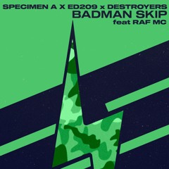 Specimen A x Ed209 x Destroyers Ft. Raf MC - Badman Skip