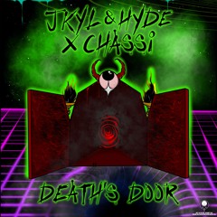 Jkyl & Hyde x Chassi - Deaths Door