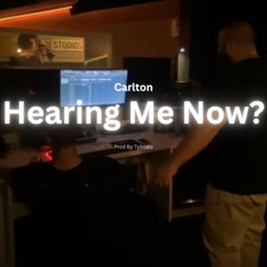 Hearing Me Now? (Prod by TyBeats)