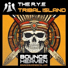 THE R.Y.E - Tribal Island (SAMPLE).wav **RELEASED Friday 12th January 2024 on Bounce Heaven**