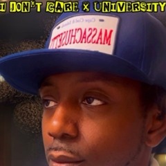 UNIVERSITY 617-I DONT CARE.wav