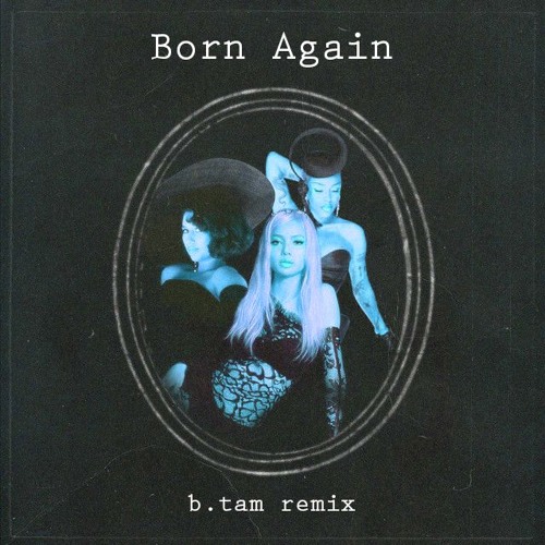 Born Again (b.tam Remix)