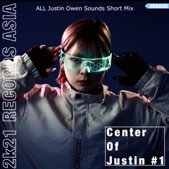 Justin Owen - Center Of Justin#1 [All Justin Owen Sounds ShortMix]※StoreRelease 5/28