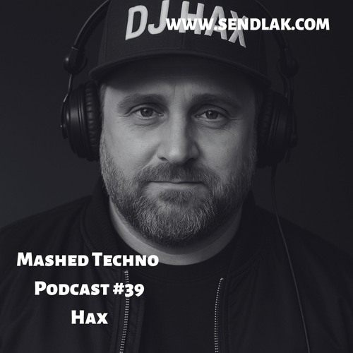 Mashed Techno Podcast #39 with Hax