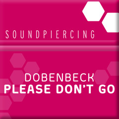 Dobenbeck - Please Don't Go (Greg Downey Remix)
