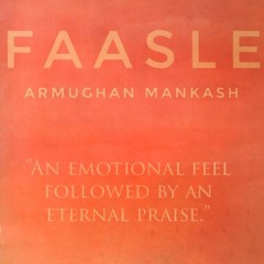 Faasle - Armughan Mankash [Official Audio]