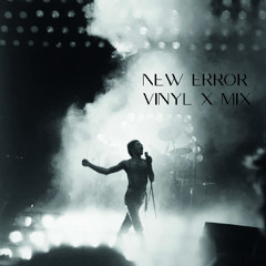 New Error - Vinyl X Mix